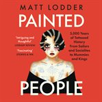 Painted People : A History of Humanity in 21 Tattoos cover image cdn