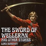 The Sword of Welleran and Other Stories cover image cdn