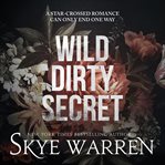 Wild Dirty Secret : A Boxed Set. Chicago Underground cover image cdn