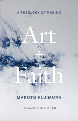 Art and faith : a theology of making cover image