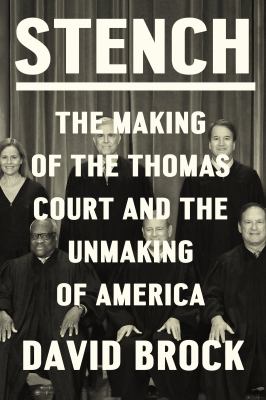 Stench : the making of the Thomas Court and the unmaking of America cover image