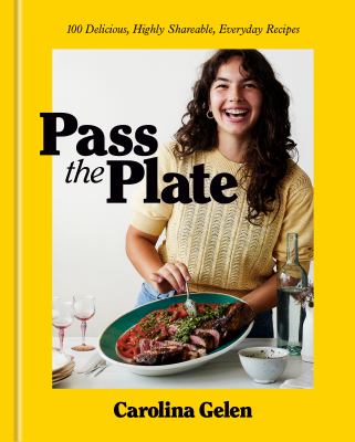Pass the plate : 100 always delicious, highly shareable, everyday recipes cover image