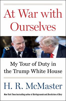 At war with ourselves : my tour of duty in the Trump White House  cover image cdn