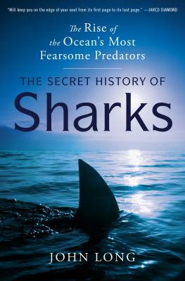 The secret history of sharks : the rise of the ocean's most fearsome predators  cover image cdn