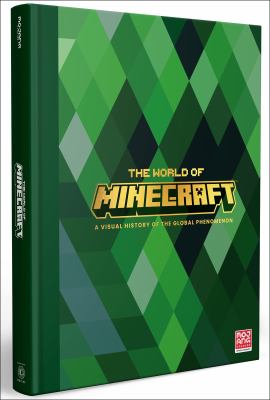 The world of Minecraft : a visual history of the global phenomenon  cover image cdn