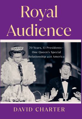 Royal audience 70 years, 13 presidents--one queen's special relationship with America  cover image cdn