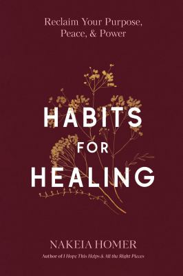 Habits for Healing : Reclaim Your Purpose, Peace, and Power cover image
