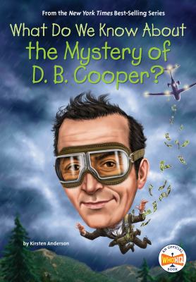 What do we know about the mystery of D. B. Cooper? cover image