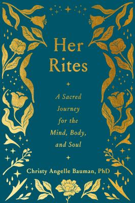 Her rites : a sacred journey for the mind, body, and soul cover image