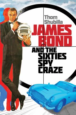 James Bond and the sixties spy craze cover image