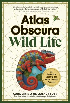 Atlas obscura : Wild life : an explorer's guide to the world's living wonders  cover image cdn