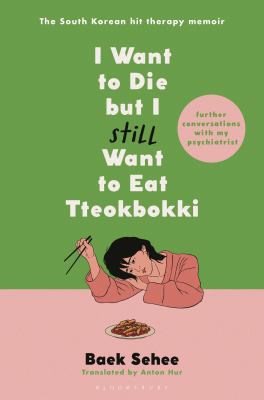 I want to die but I still want to eat tteokbokki : further conversations with my psychiatrist  cover image cdn