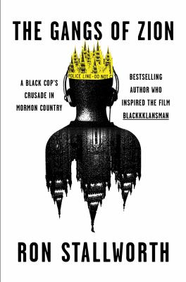 The gangs of Zion : a Black cop's crusade in Mormon country  cover image cdn