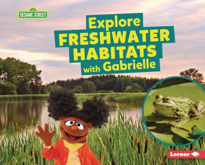 Explore freshwater habitats with Gabrielle cover image