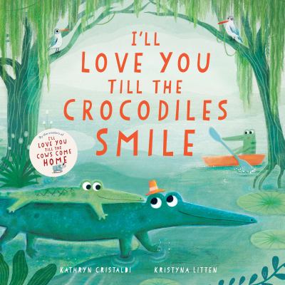 I'll love you till the crocodiles smile  cover image cdn