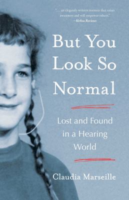 But you look so normal : lost and found in a hearing world cover image