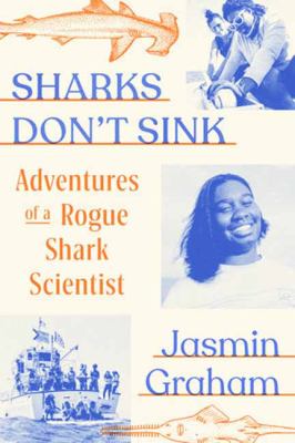 Sharks don't sink : adventures of a rogue shark scientist cover image