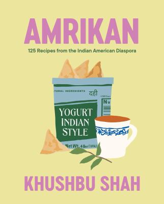 Amrikan : 125 recipes from the Indian American diaspora  cover image cdn