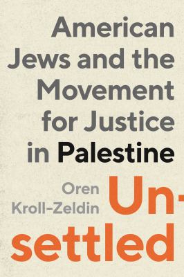 Unsettled : American Jews and the movement for justice in Palestine  cover image cdn