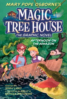Mary Pope Osborne's Magic tree house, the graphic novel. 6, Afternoon on the Amazon  cover image cdn
