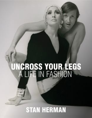 Uncross Your Legs: A Life in Fashion cover image