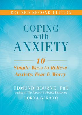 Coping with Anxiety Ten Simple Ways to Relieve Anxiety, Fear, and Worry cover image
