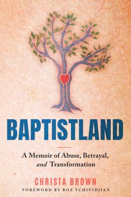 Baptistland : a memoir of abuse, betrayal, and transformation cover image