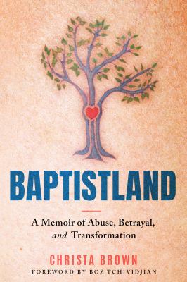 Baptistland : a memoir of abuse, betrayal, and transformation  cover image cdn