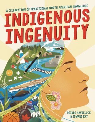 Indigenous Ingenuity A Celebration of Traditional North American Knowledge cover image cdn