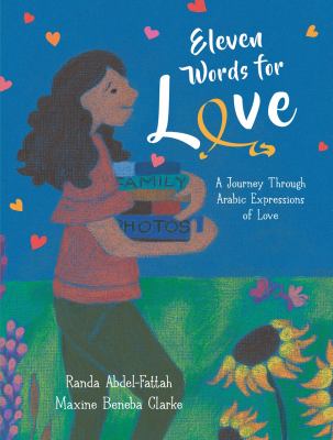 Eleven Words for Love: A Journey Through Arabic Expressions of Love cover image