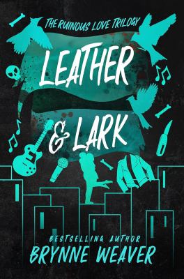 Leather & Lark The Ruinous Love Trilogy cover image