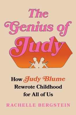 The genius of Judy : how Judy Blume rewrote childhood for all of us  cover image cdn