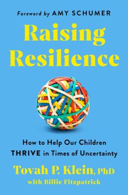 Raising resilience : how to help our children thrive in times of uncertainty cover image
