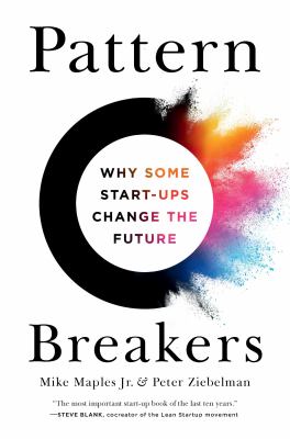Pattern Breakers : Why Some Start-ups Change the Future cover image