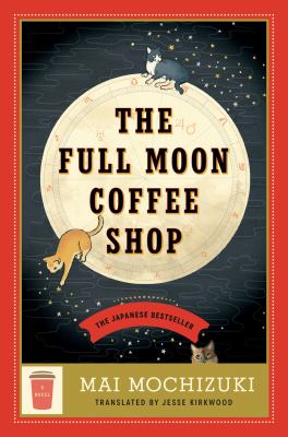 The Full Moon Coffee Shop : a novel cover image