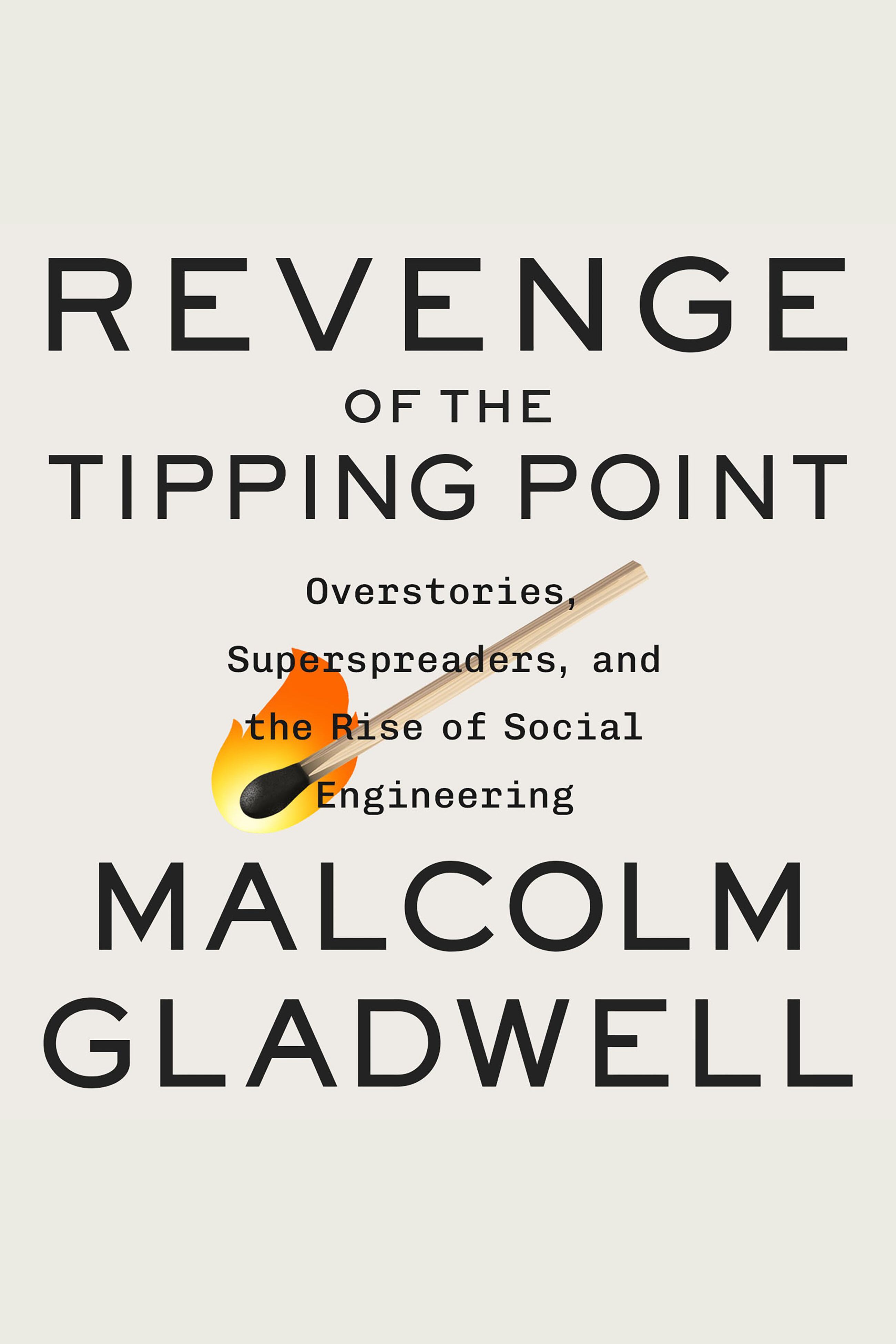 Revenge of the Tipping Point Overstories, Superspreaders, and the Rise of Social Engineering cover image cdn