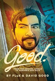 Good : from the Amazon jungle to Suburbia and back cover image cdn