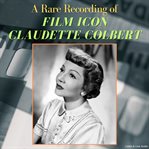 A Rare Recording of Film Icon Claudette Colbert cover image cdn