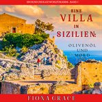 A Villa in Sicily : Olive Oil and Murder. Cats and Dogs Cozy Mystery (German) cover image