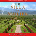A Villa in Sicily : Orange Groves and Vengeance. Cats and Dogs Cozy Mystery (German) cover image