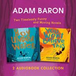 Adam Baron Audio Collection : Boy Underwater, You Won't Believe This cover image