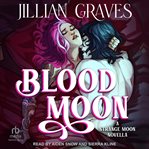 Blood Moon : A Strange Moon Novella cover image