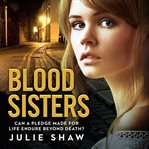 Blood sisters : can a pledge made for life endure beyond death? cover image cdn