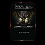 Between the darkness and the light. Chronicles of the night cover image