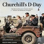 Churchill's D-Day : the British Bulldog's fateful hours during the Normandy invasion cover image cdn