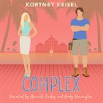 Complex : A Sweet Romantic Comedy. Sweet Rom Com cover image
