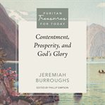 Contentment, Prosperity, and God's Glory : Puritan Treasures for Today cover image cdn