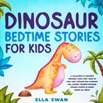 Dinosaur bedtime stories for kids cover image