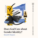 Does God Care about Gender Identity? cover image cdn