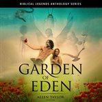 Garden of Eden. Biblical legends anthology cover image